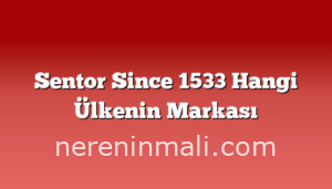 Sentor Since 1533 Hangi Ülkenin Markası