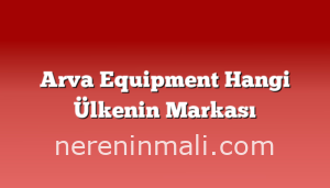 Arva Equipment Hangi Ülkenin Markası