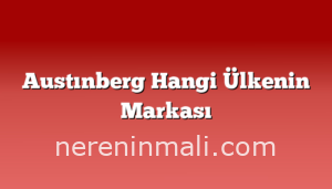 Austınberg Hangi Ülkenin Markası