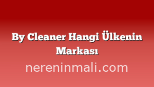 By Cleaner Hangi Ülkenin Markası