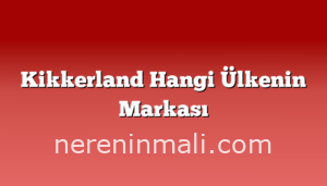 Kikkerland Hangi Ülkenin Markası