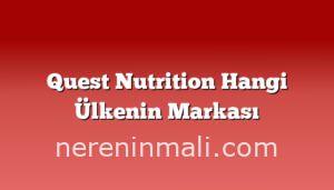 Quest Nutrition Hangi Ülkenin Markası