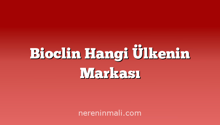 Bioclin Hangi Ülkenin Markası