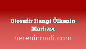 Biosafir Hangi Ülkenin Markası