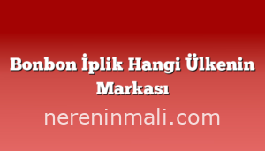 Bonbon İplik Hangi Ülkenin Markası