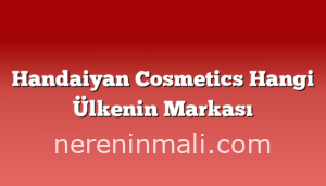 Handaiyan Cosmetics Hangi Ülkenin Markası