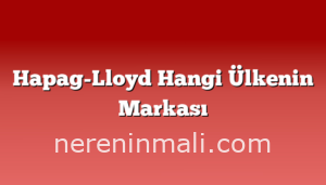 Hapag-Lloyd Hangi Ülkenin Markası