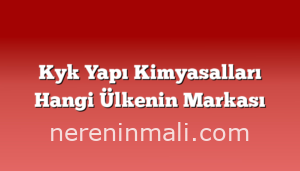 Kyk Yapı Kimyasalları Hangi Ülkenin Markası