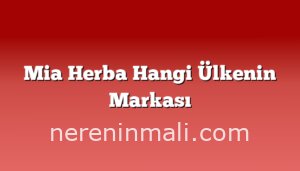 Mia Herba Hangi Ülkenin Markası