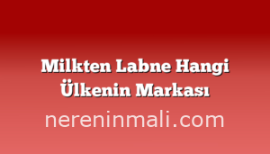 Milkten Labne Hangi Ülkenin Markası