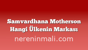 Samvardhana Motherson Hangi Ülkenin Markası