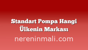 Standart Pompa Hangi Ülkenin Markası