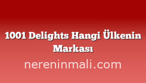 1001 Delights Hangi Ülkenin Markası