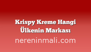 Krispy Kreme Hangi Ülkenin Markası