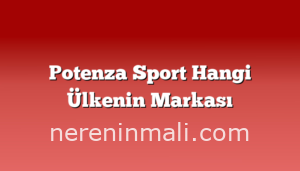 Potenza Sport Hangi Ülkenin Markası