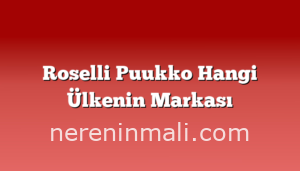 Roselli Puukko Hangi Ülkenin Markası