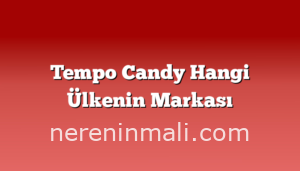 Tempo Candy Hangi Ülkenin Markası