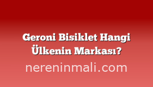 Geroni Bisiklet Hangi Ülkenin Markası?