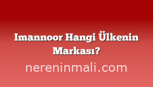 Imannoor Hangi Ülkenin Markası?