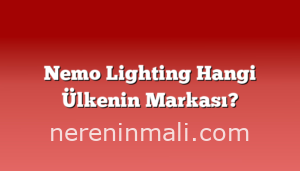 Nemo Lighting Hangi Ülkenin Markası?