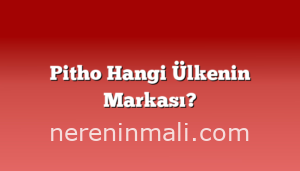 Pitho Hangi Ülkenin Markası?