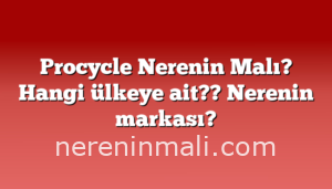 Procycle Nerenin Malı? Hangi ülkeye ait??  Nerenin markası?