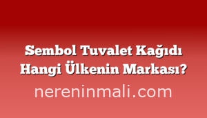 Sembol Tuvalet Kağıdı Hangi Ülkenin Markası?