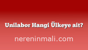 Unilabor Hangi Ülkeye ait?