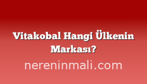 Vitakobal Hangi Ülkenin Markası?