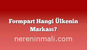 Formpart Hangi Ülkenin Markası?