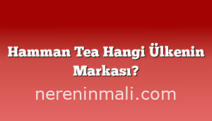 Hamman Tea Hangi Ülkenin Markası?