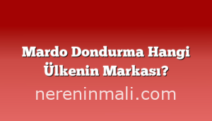 Mardo Dondurma Hangi Ülkenin Markası?