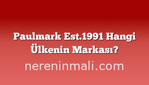 Paulmark Est.1991 Hangi Ülkenin Markası?