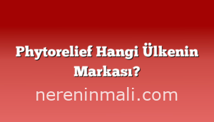 Phytorelief Hangi Ülkenin Markası?