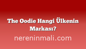 The Oodie Hangi Ülkenin Markası?