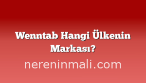 Wenntab Hangi Ülkenin Markası?