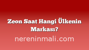 Zeon Saat Hangi Ülkenin Markası?