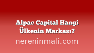 Alpac Capital Hangi Ülkenin Markası?