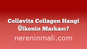 Collavita Collagen Hangi Ülkenin Markası?