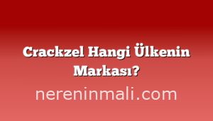 Crackzel Hangi Ülkenin Markası?