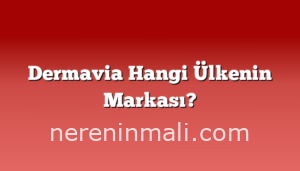 Dermavia Hangi Ülkenin Markası?