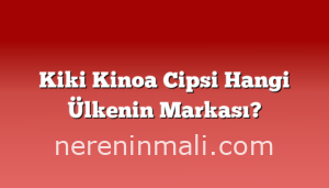 Kiki Kinoa Cipsi Hangi Ülkenin Markası?