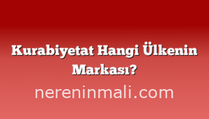 Kurabiyetat Hangi Ülkenin Markası?