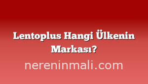 Lentoplus Hangi Ülkenin Markası?