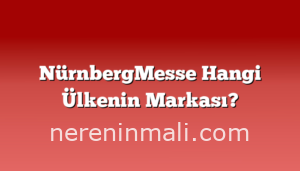 NürnbergMesse Hangi Ülkenin Markası?