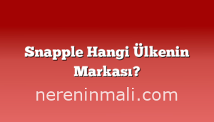 Snapple Hangi Ülkenin Markası?