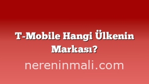 T-Mobile Hangi Ülkenin Markası?