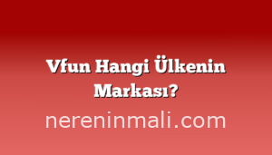 Vfun Hangi Ülkenin Markası?