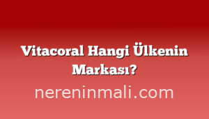 Vitacoral Hangi Ülkenin Markası?