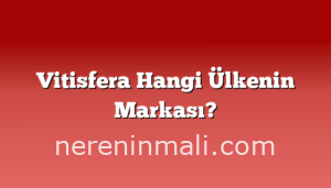 Vitisfera Hangi Ülkenin Markası?